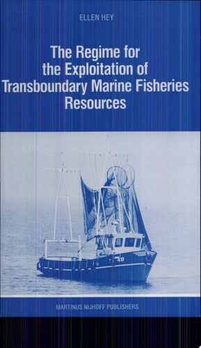 The Regime for the Exploitation of Transboundary Marine Fisheries Resources The United Nations Law of the Sea Convention Cooperation Between States