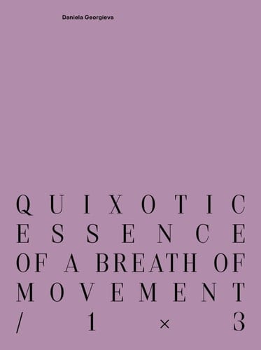 Daniela Georgieva quixotic essence of a breath of movement