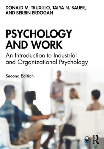 Psychology and Work An Introduction to Industrial and Organizational Psychology