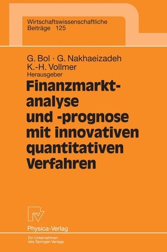 Finanzmarktanalyse Und -prognose Mit Innovativen Quantitativen Verfahren/ Financial Market Analysis and Forecasting With Innovative Quantitative Methods Ergebnisse Des 5. Karlsruher konometrie-workshops/ Results of the 5th Karlsruher Econometrics Workshops