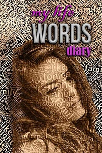 My life Words Diary, Woman's Diary Journals for daily use: Awesome 120 pages dairy