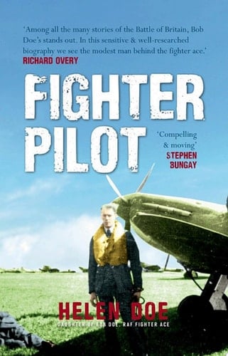 Fighter Pilot The Life of Battle of Britain Ace Bob Doe
