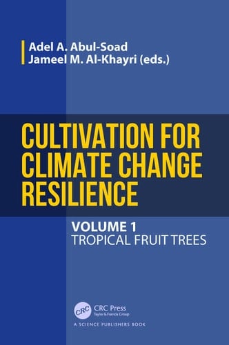 Cultivation for Climate Change Resilience, Volume 1 Tropical Fruit Trees