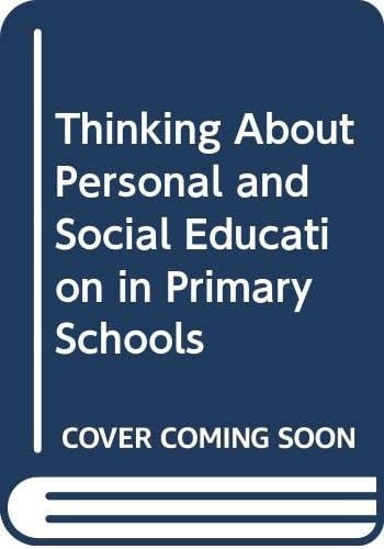 Thinking about Personal and Social Education in the Primary School