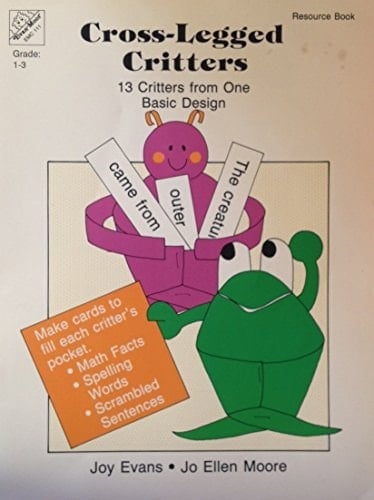 Cross-legged Critters: 13 Critters from One Basic Design, Grade: 1-3