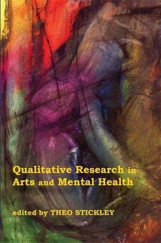 Qualitative Research in Arts and Mental Health Contexts, Meanings and Evidence