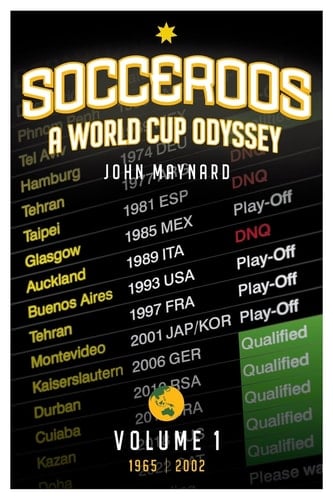 Socceroos - a World Cup Odyssey Volume 1, 1965-2002