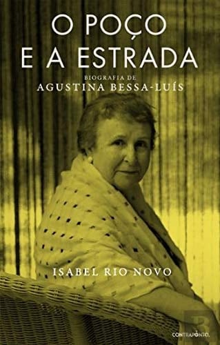 O poço e a estrada biografia de Agustina Bessa-Luís
