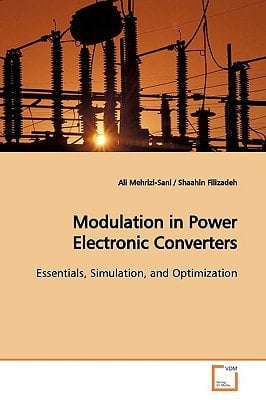 Modulation in Power Electronic Converters: Essentials, Simulation, and Optimization