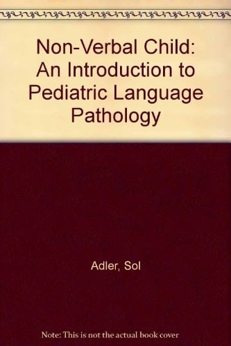 Non-Verbal Child: An Introduction to Pediatric Language Pathology