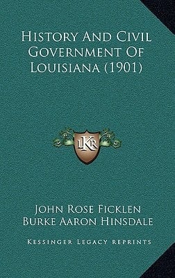 History And Civil Government Of Louisiana (1901)