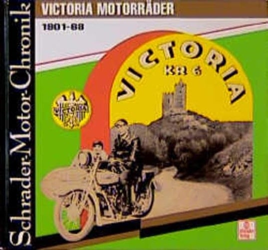 Victoria-Motorräder 1901 - 1968 ; eine Dokumentation