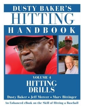 Dusty Baker's Hitting Handbook: Volume 4: Hitting Drills