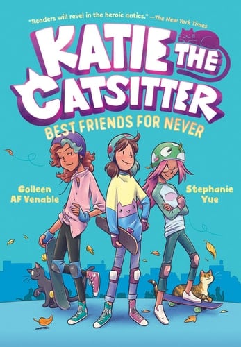 Katie the Catsitter Book 2: Best Friends for Never (A Graphic Novel)