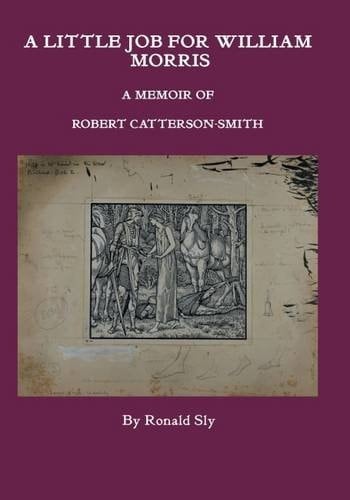 A Little Job for William Morris A Memoir of Robert Catterson-Smith