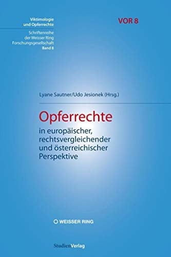 Opferrechte in europäischer, rechtsvergleichender und österreichischer Perspektive