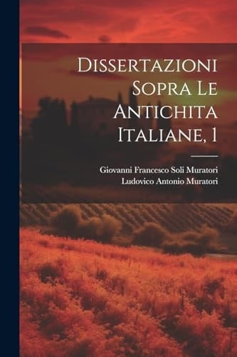 Dissertazioni Sopra Le Antichita Italiane, 1