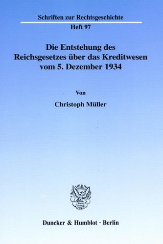 Die Entstehung des Reichsgesetzes über das Kreditwesen vom 5. Dezember 1934.