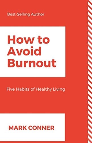 How to Avoid Burnout Five Habits of Healthy Living