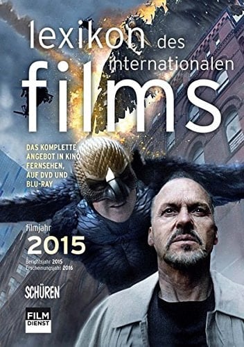Lexikon des Internationalen Films. Filmjahr 2015 das komplette Angebot in Kino, Fernsehen und auf DVD/Blu-ray