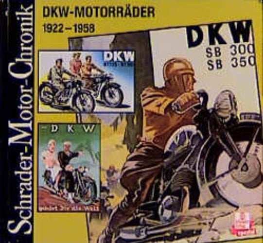DKW-Motorräder 1922 - 1958 ; eine Dokumentation
