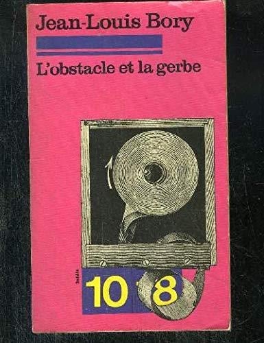 L'obstacle et la gerbe janvier 1973-décembre 1974