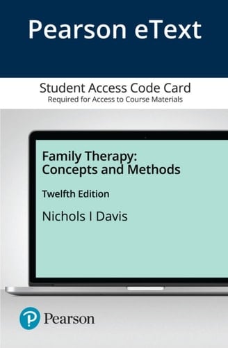 Family Therapy: Concepts and Methods -- Pearson eText