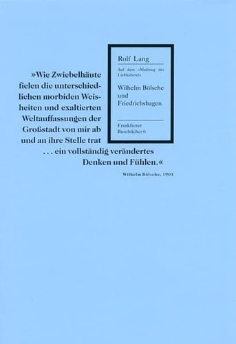 Auf dem "Mussweg der Liebhaberei" Wilhelm Bölsche und Friedrichshagen