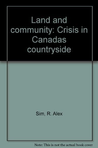 Land and community: Crisis in Canadas countryside