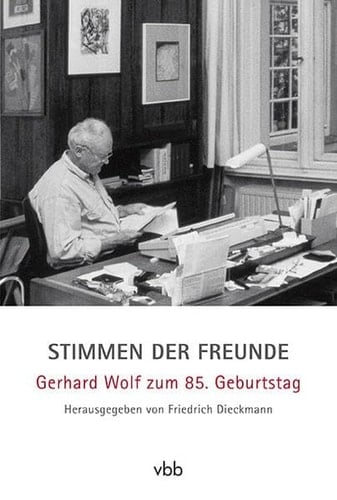 Stimmen der Freunde Gerhard Wolf zum 85. Geburtstag