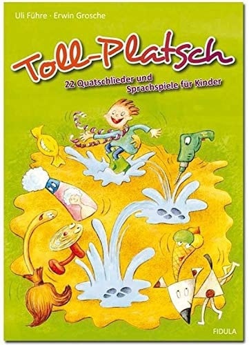Toll-Platsch 22 Quatschlieder und Sprachspiele für Kinder