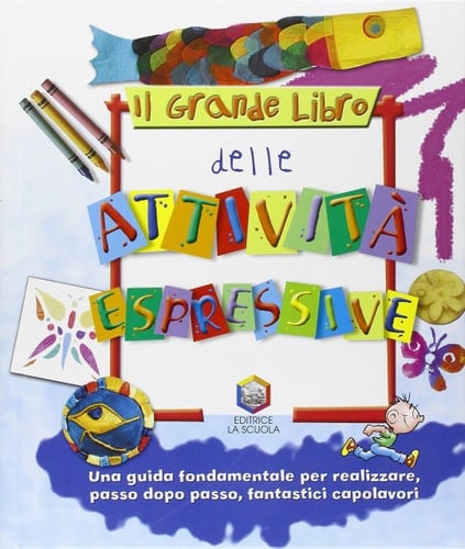 Il grande libro delle attività espressive