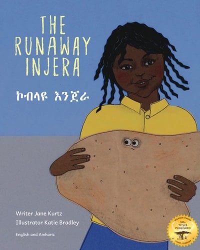 The Runaway Injera An Ethiopian Fairy Tale in Amharic and English