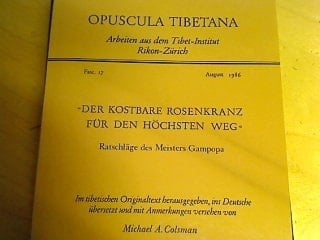 "Der kostbare Rosenkranz für den höchsten Weg": Ratschläge des Meisters Gampopa : im tibetischen Originaltext herausgegeben, ins Deutsche ... versehen (Opuscula Tibetana) (German Edition)