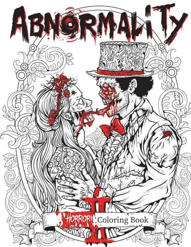Abnormality 2 Haunting Visions | Horror Coloring Book for Adults | an Extra Terrifying Collection of Creepy, Spine-Chilling and Gorgeous Illustrations for Adults