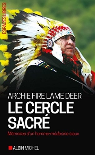 Le cercle sacré Mémoire d'un homme-médecine sioux