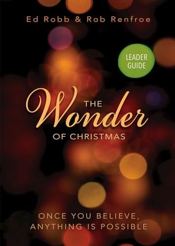 The Wonder of Christmas Leader Guide Once You Believe, Anything Is Possible