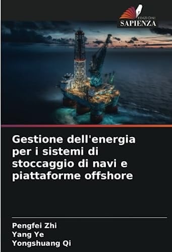 Gestione dell'energia per i sistemi di stoccaggio di navi e piattaforme offshore (Italian Edition)