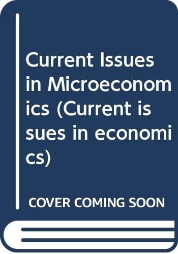 Current issues in microeconomics (Current issues in economics)
