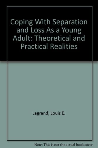 Coping With Separation and Loss As a Young Adult: Theoretical and Practical Realities