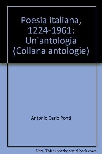 Poesia italiana 1124-1961 un'antologia