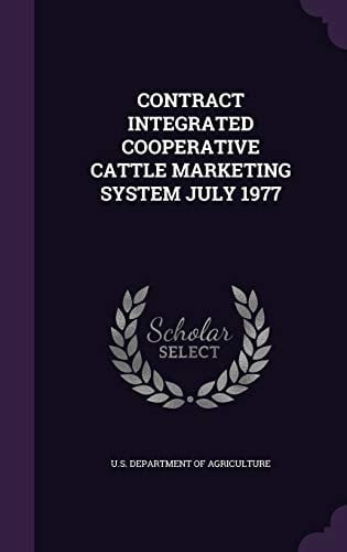 Contract Integrated Cooperative Cattle Marketing System July 1977