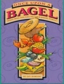 Once Upon a Bagel What Will You Eat on Your Bagel Today?