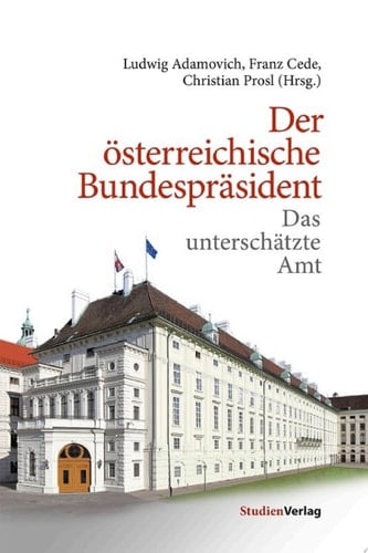 Der österreichische Bundespräsident Das unterschätzte Amt