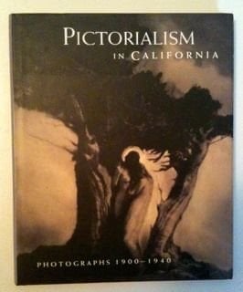 Pictorialism in California: Photographs 1900-1940