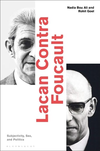 Lacan Contra Foucault Subjectivity, Sex, and Politics