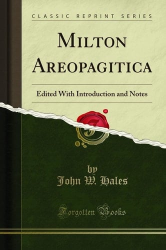 Milton Areopagitica Edited with Introduction and Notes (Classic Reprint)
