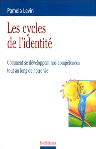 Les cycles de l'identité comment se développent nos compétences tout au long de notre vie