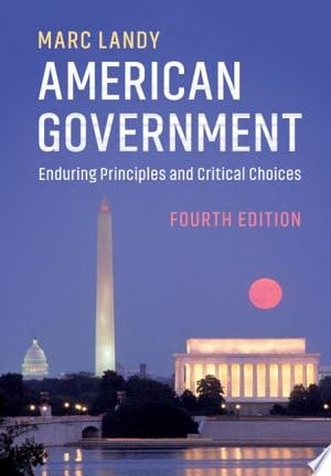 American Government Enduring Principles and Critical Choices