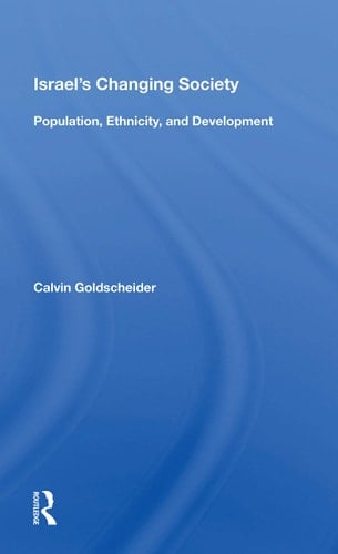 Israel's Changing Society Population, Ethnicity, and Development